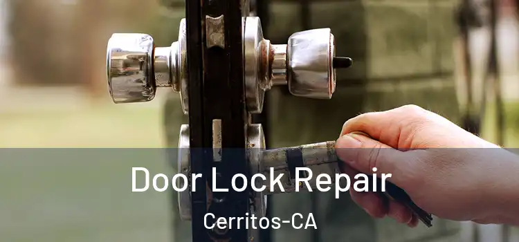 Door Lock Repair Cerritos-CA