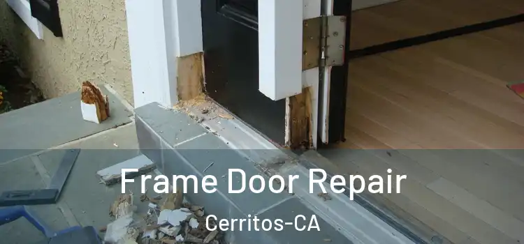 Frame Door Repair Cerritos-CA